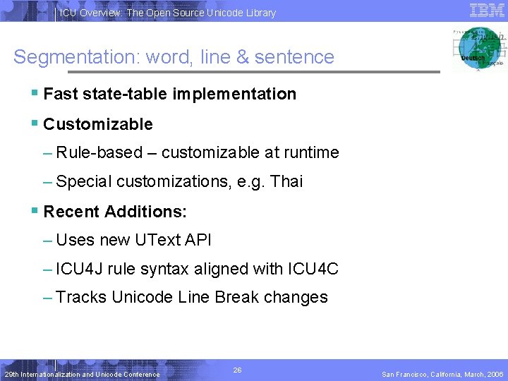 ICU Overview: The Open Source Unicode Library Segmentation: word, line & sentence § Fast