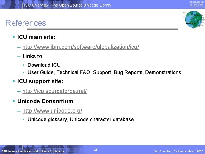 ICU Overview: The Open Source Unicode Library References § ICU main site: – http: