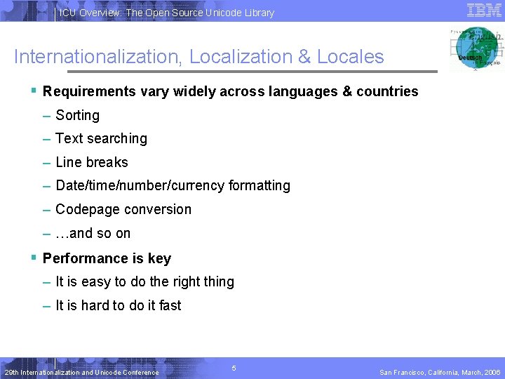 ICU Overview: The Open Source Unicode Library Internationalization, Localization & Locales § Requirements vary