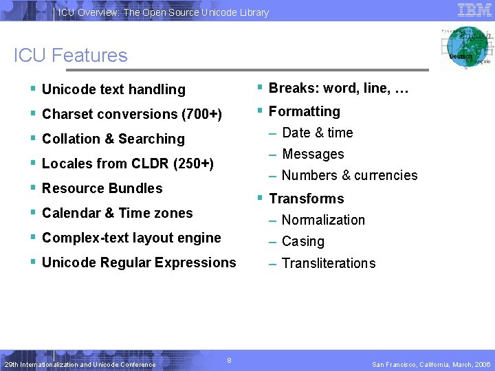 ICU Overview: The Open Source Unicode Library ICU Features § Breaks: word, line, …