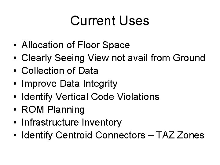 Current Uses • • Allocation of Floor Space Clearly Seeing View not avail from