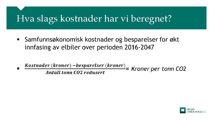 Hva slags kostnader har vi beregnet? § 