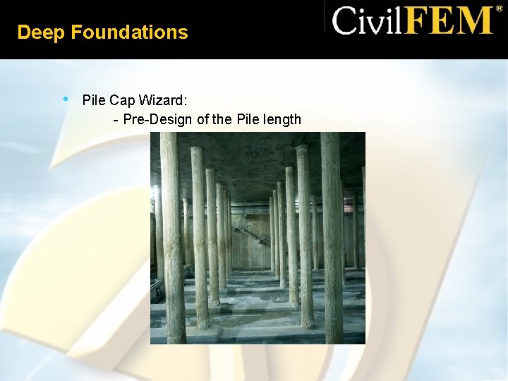 Deep Foundations • Pile Cap Wizard: - Pre-Design of the Pile length 