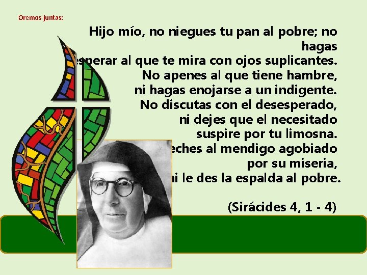 Oremos juntas: Hijo mío, no niegues tu pan al pobre; no hagas esperar al