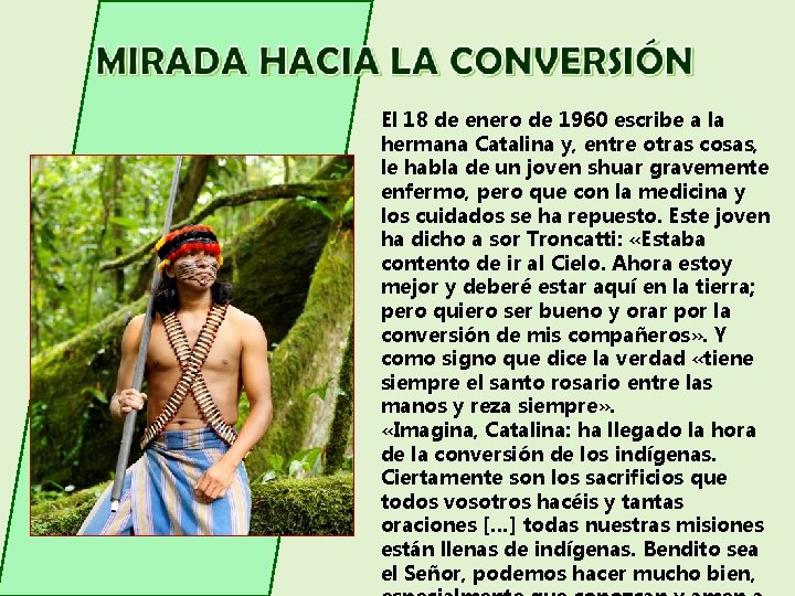 El 18 de enero de 1960 escribe a la hermana Catalina y, entre otras