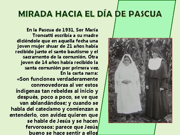 En la Pascua de 1931, Sor María Troncatti escribía a su madre diciéndole que