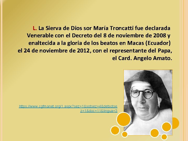 L. La Sierva de Dios sor María Troncatti fue declarada Venerable con el Decreto