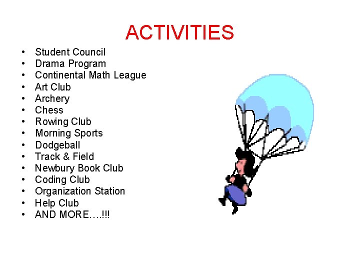 ACTIVITIES • • • • Student Council Drama Program Continental Math League Art Club