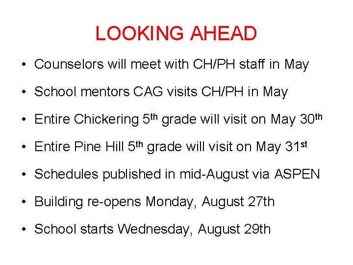 LOOKING AHEAD • Counselors will meet with CH/PH staff in May • School mentors