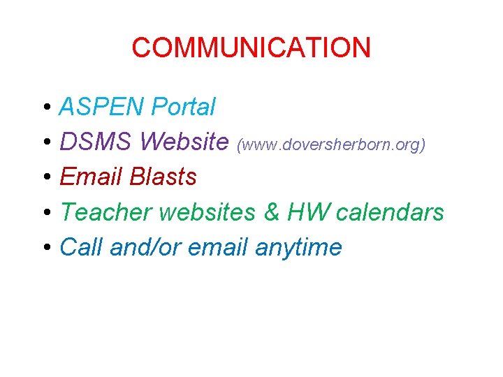 COMMUNICATION • ASPEN Portal • DSMS Website (www. doversherborn. org) • Email Blasts •