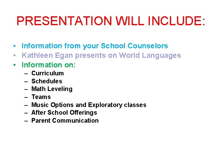 PRESENTATION WILL INCLUDE: • Information from your School Counselors • Kathleen Egan presents on