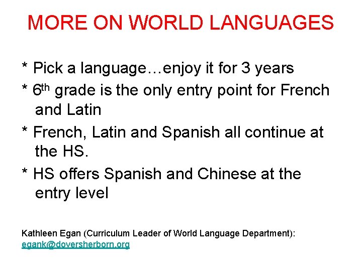 MORE ON WORLD LANGUAGES * Pick a language…enjoy it for 3 years * 6