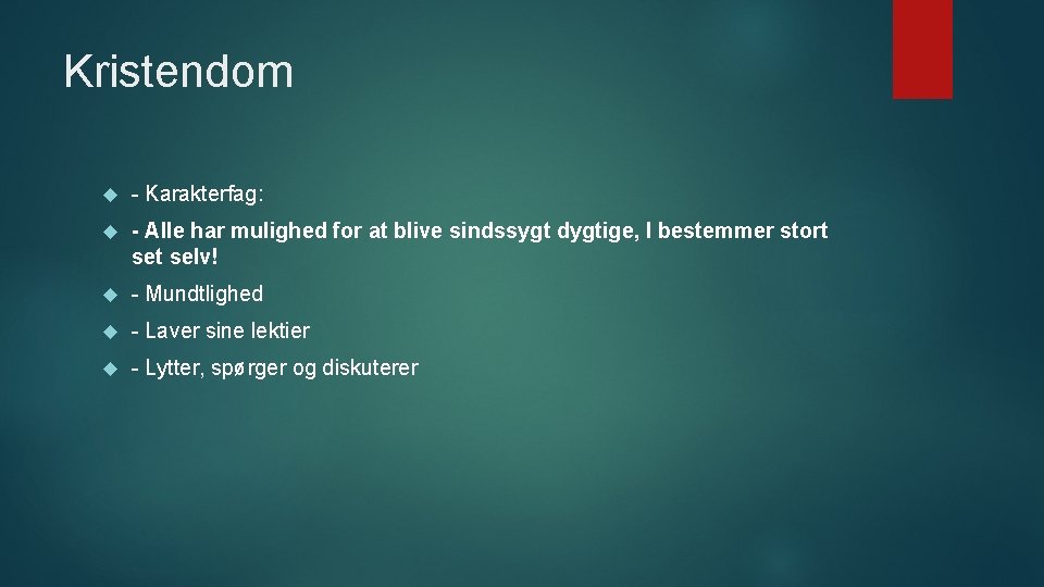 Kristendom - Karakterfag: - Alle har mulighed for at blive sindssygt dygtige, I bestemmer