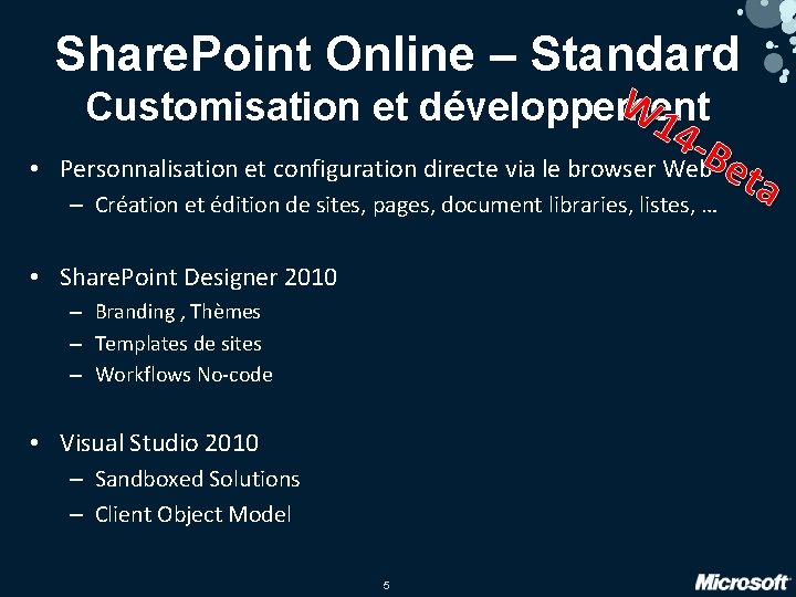 Share. Point Online – Standard W 1 Customisation et développement • 4 -B Personnalisation