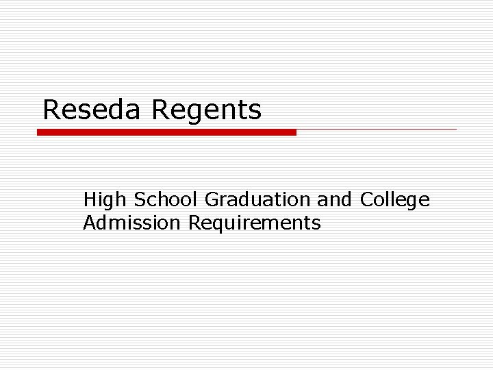 Reseda Regents High School Graduation and College Admission Requirements 