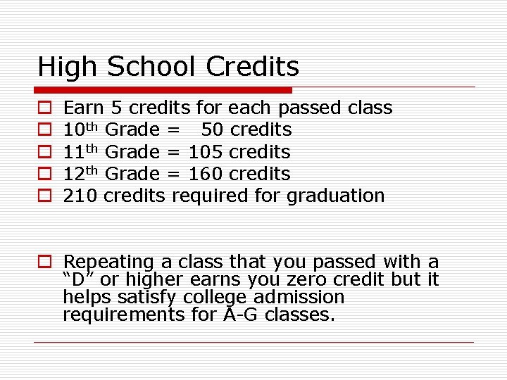 High School Credits o o o Earn 5 credits for each passed class 10