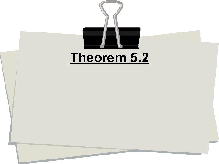 Theorem 5. 2 