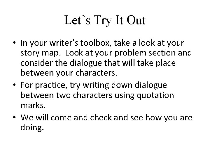 Let’s Try It Out • In your writer’s toolbox, take a look at your