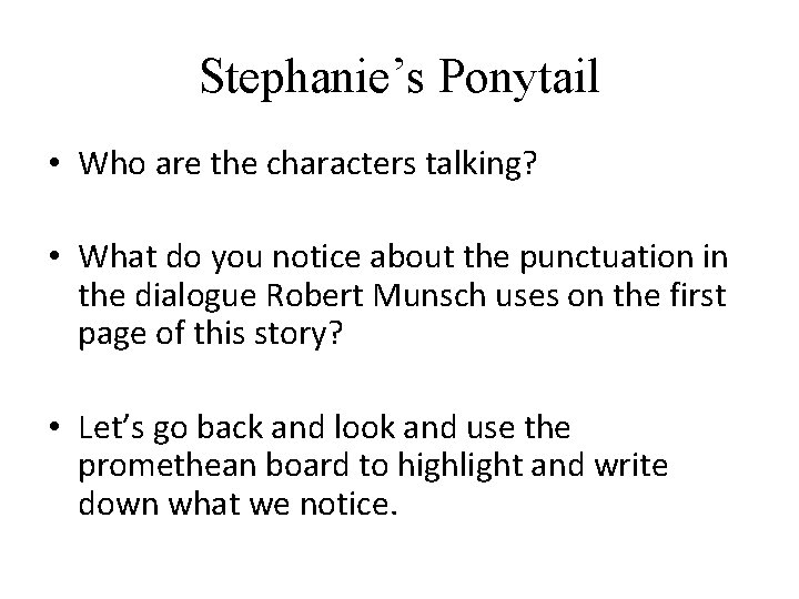 Stephanie’s Ponytail • Who are the characters talking? • What do you notice about