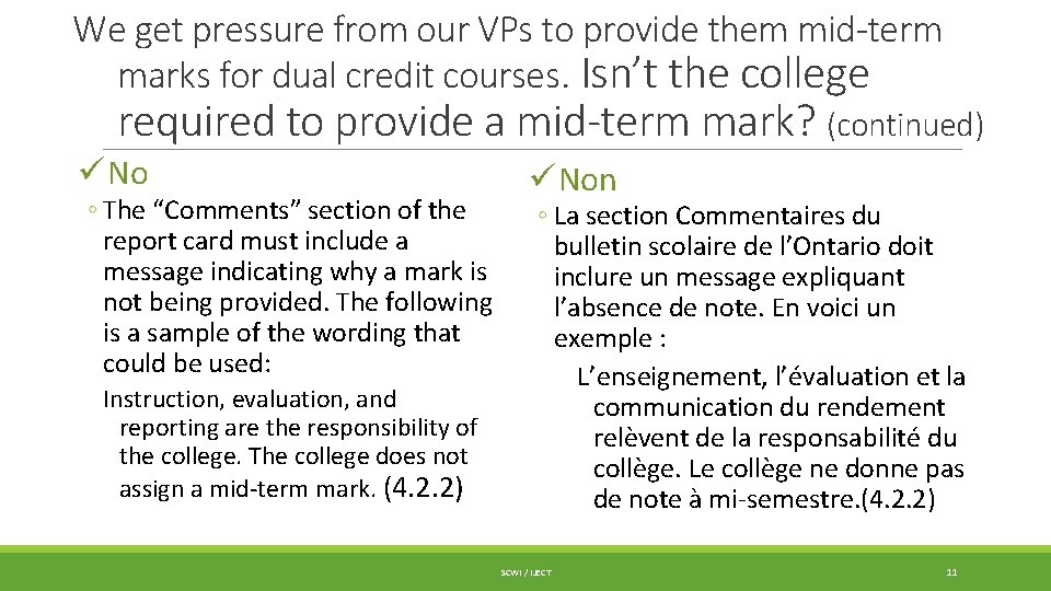 We get pressure from our VPs to provide them mid-term marks for dual credit We get pressure from our VPs to provide them mid-term marks for dual credit