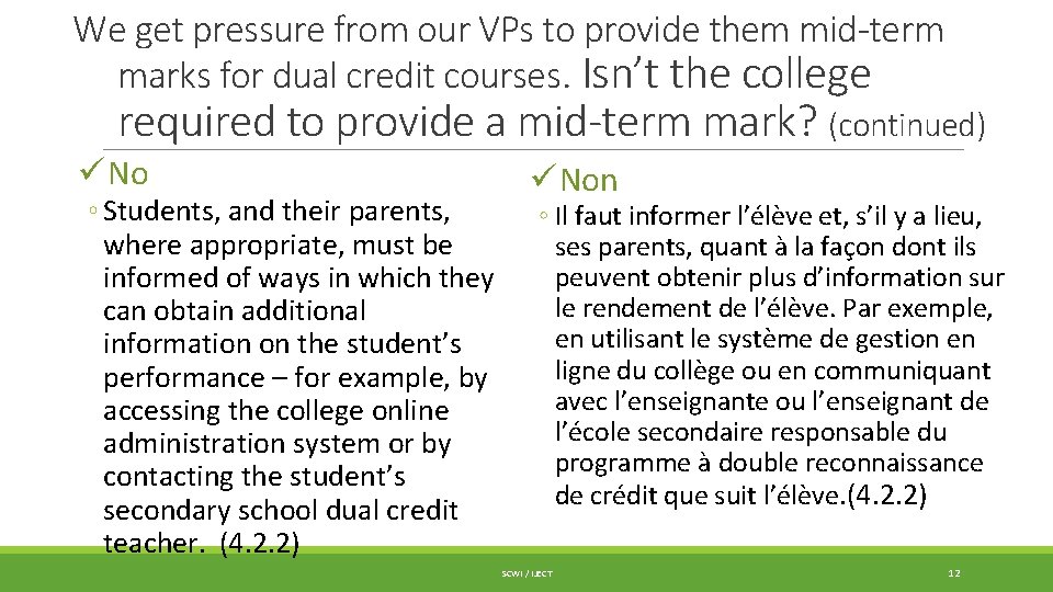 We get pressure from our VPs to provide them mid-term marks for dual credit We get pressure from our VPs to provide them mid-term marks for dual credit