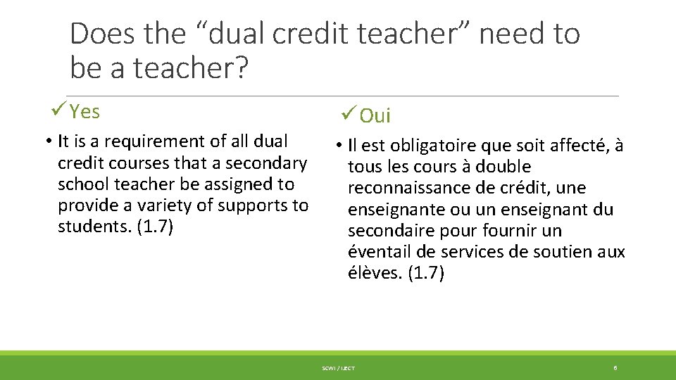 Does the “dual credit teacher” need to be a teacher? ü Yes ü Oui Does the “dual credit teacher” need to be a teacher? ü Yes ü Oui
