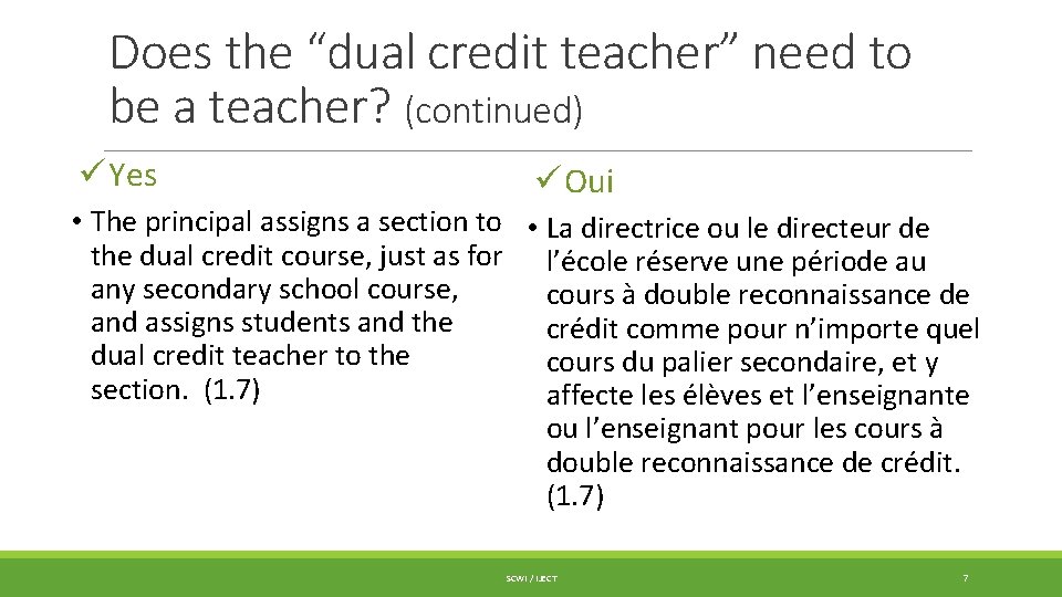 Does the “dual credit teacher” need to be a teacher? (continued) ü Yes ü Does the “dual credit teacher” need to be a teacher? (continued) ü Yes ü