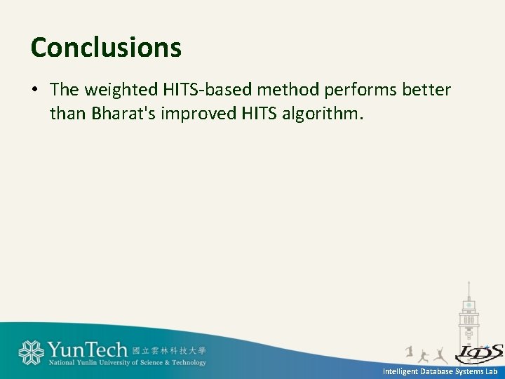 Conclusions • The weighted HITS-based method performs better than Bharat's improved HITS algorithm. Intelligent
