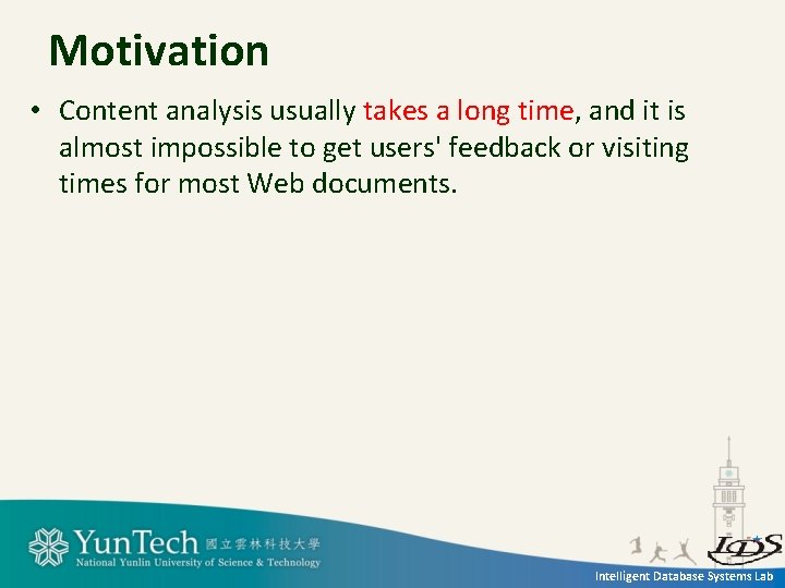 Motivation • Content analysis usually takes a long time, and it is almost impossible