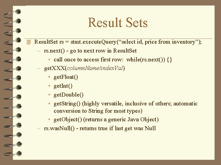 Result Sets 4 Result. Set rs = stmt. execute. Query(“select id, price from inventory”); Result Sets 4 Result. Set rs = stmt. execute. Query(“select id, price from inventory”);