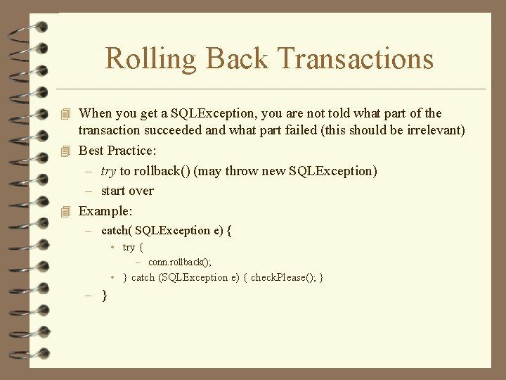 Rolling Back Transactions 4 When you get a SQLException, you are not told what Rolling Back Transactions 4 When you get a SQLException, you are not told what