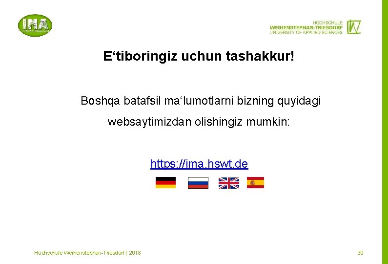 E‘tiboringiz uchun tashakkur! Boshqa batafsil ma‘lumotlarni bizning quyidagi websaytimizdan olishingiz mumkin: https: //ima. hswt.