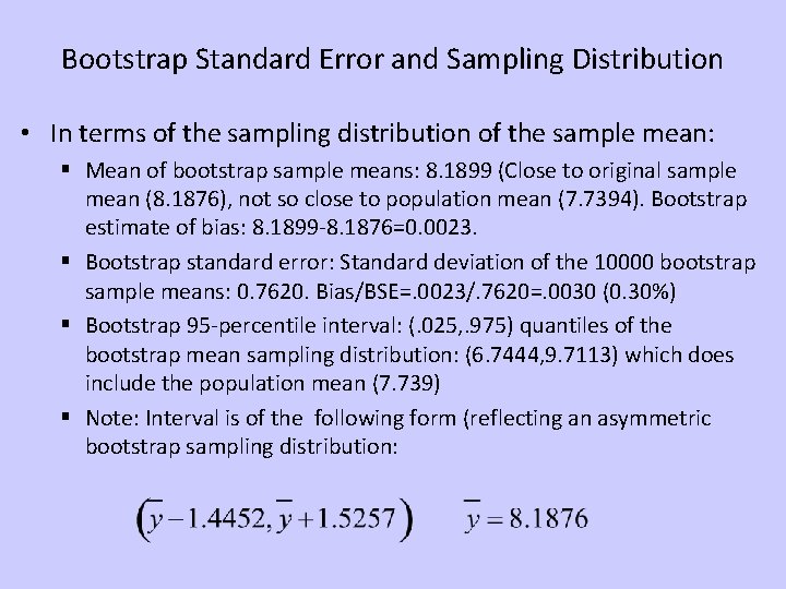 Bootstrap Standard Error and Sampling Distribution • In terms of the sampling distribution of