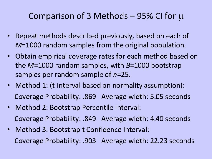 Comparison of 3 Methods – 95% CI for m • Repeat methods described previously,