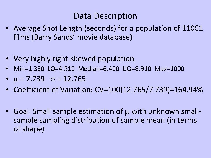 Data Description • Average Shot Length (seconds) for a population of 11001 films (Barry