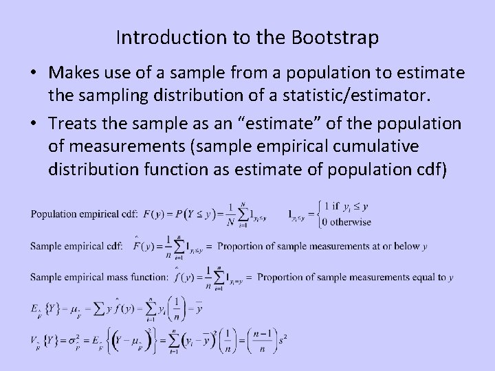 Introduction to the Bootstrap • Makes use of a sample from a population to