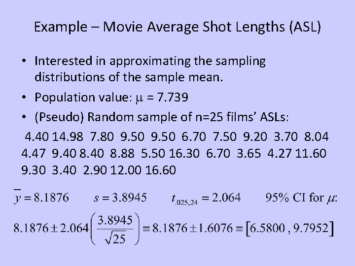 Example – Movie Average Shot Lengths (ASL) • Interested in approximating the sampling distributions