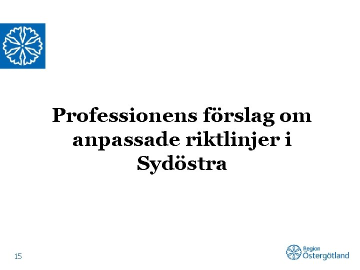 Professionens förslag om anpassade riktlinjer i Sydöstra 15 