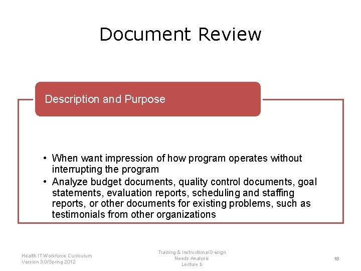 Document Review Description and Purpose • When want impression of how program operates without