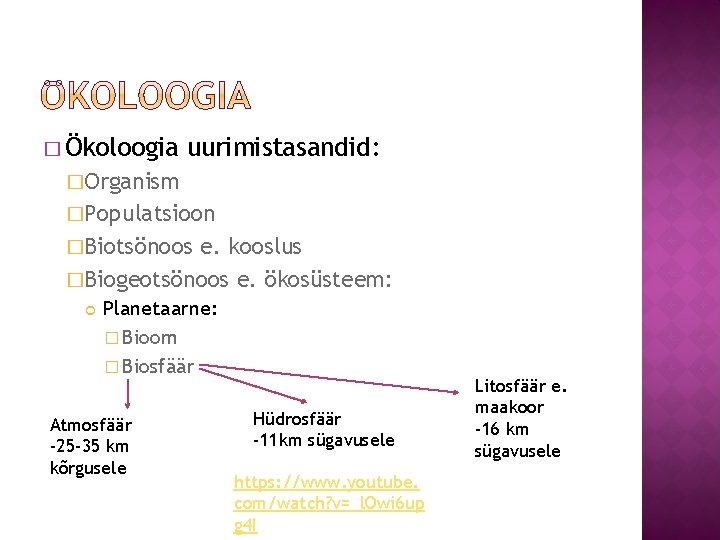 � Ökoloogia uurimistasandid: �Organism �Populatsioon �Biotsönoos e. kooslus �Biogeotsönoos e. ökosüsteem: Planetaarne: � Bioom