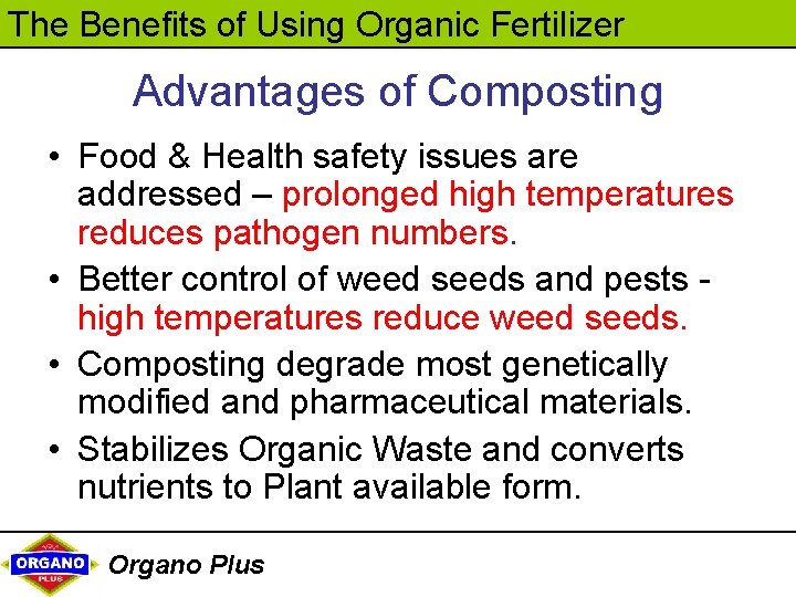 The Benefits of Using Organic Fertilizer Advantages of Composting • Food & Health safety