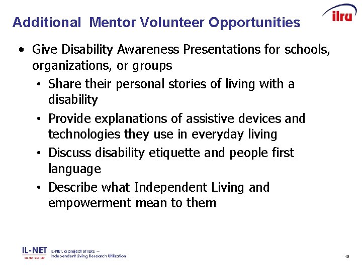 Additional Mentor Volunteer Opportunities • Give Disability Awareness Presentations for schools, organizations, or groups