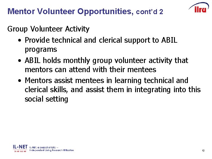 Mentor Volunteer Opportunities, cont’d 2 Group Volunteer Activity • Provide technical and clerical support