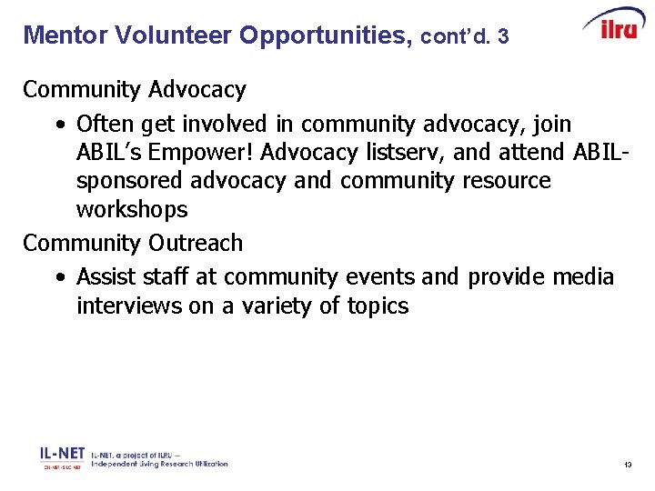 Mentor Volunteer Opportunities, cont’d. 3 Community Advocacy • Often get involved in community advocacy,