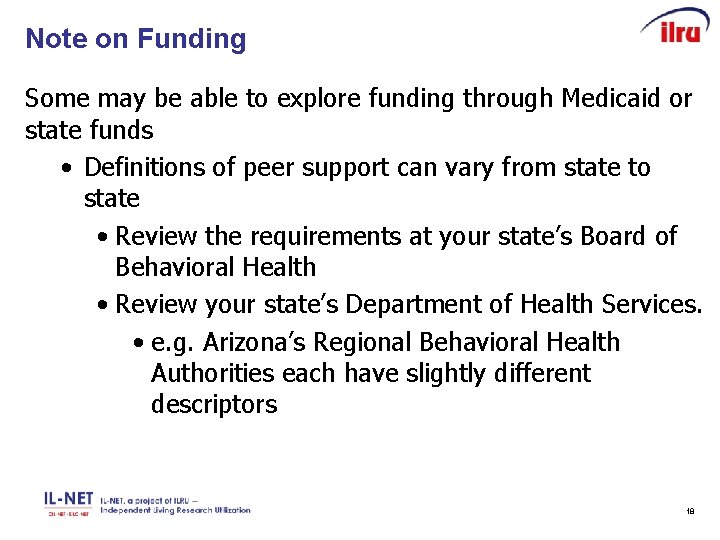 Note on Funding Some may be able to explore funding through Medicaid or state