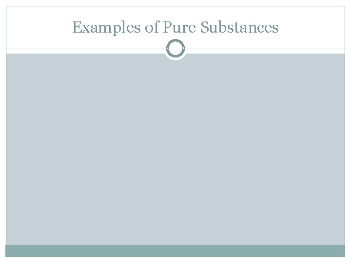 Examples of Pure Substances 