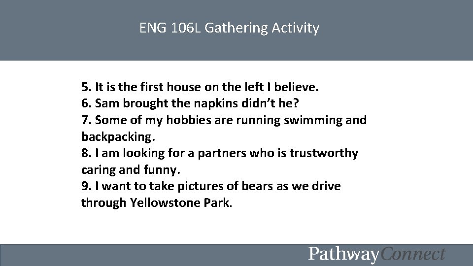 ENG 106 L Gathering Activity 5. It is the first house on the left