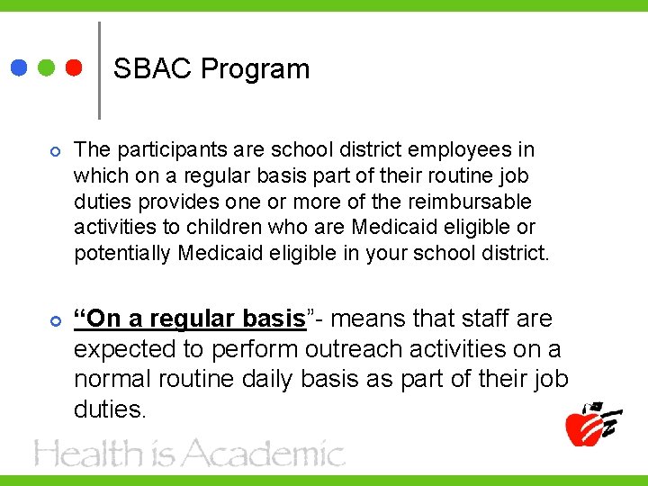 SBAC Program The participants are school district employees in which on a regular basis