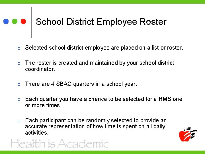 School District Employee Roster Selected school district employee are placed on a list or