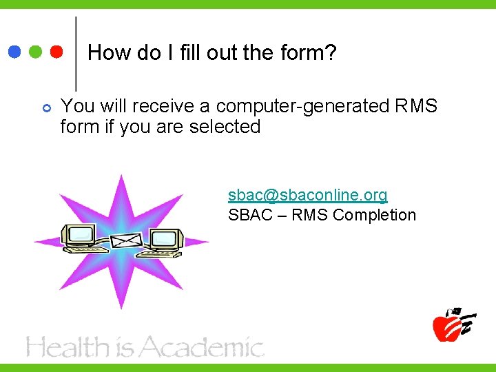 How do I fill out the form? You will receive a computer-generated RMS form